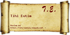 Tihi Eutim névjegykártya